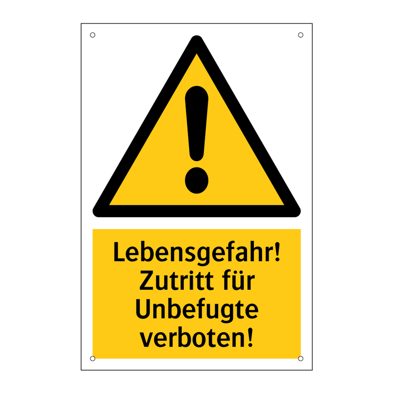 Lebensgefahr! Zutritt für Unbefugte verboten!