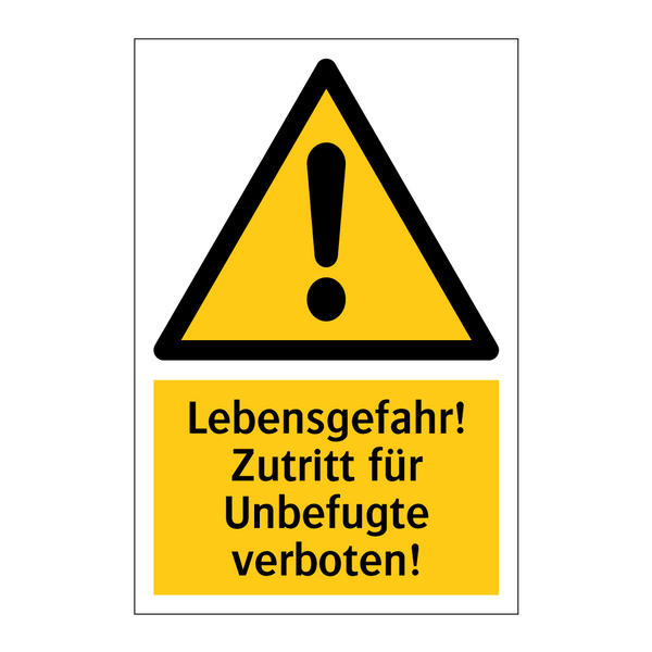 Lebensgefahr! Zutritt für Unbefugte verboten!