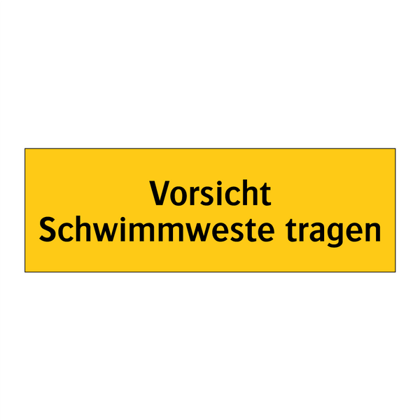 Vorsicht Schwimmweste tragen