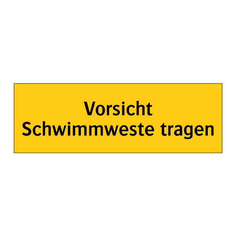 Vorsicht Schwimmweste tragen