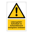 Lebensgefahr! Aufenthalt im Schwenkbereich strengstens verboten!