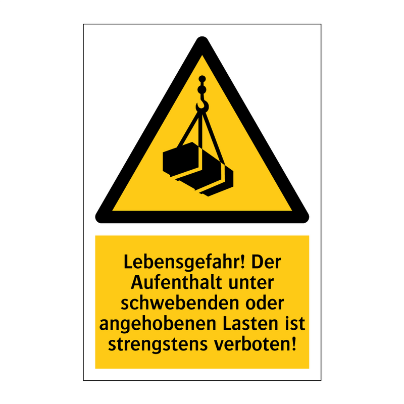 Lebensgefahr! Der Aufenthalt unter schwebenden oder angehobenen Lasten ist strengstens verboten!