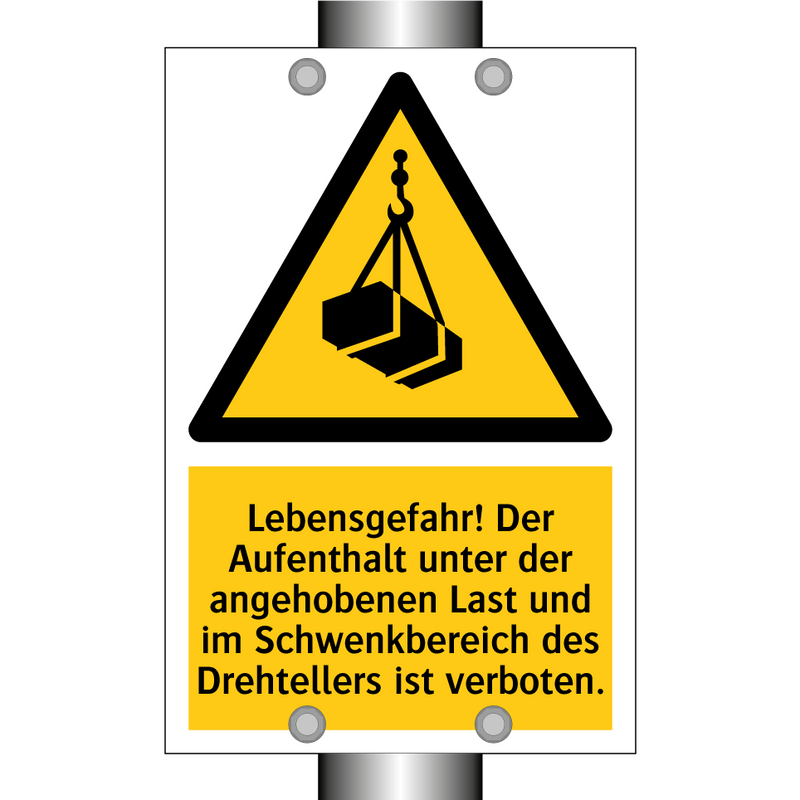 Lebensgefahr! Der Aufenthalt unter der angehobenen Last und im Schwenkbereich des Drehtellers ist verboten.