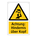 Achtung: Hindernis über Kopf