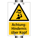Achtung: Hindernis über Kopf