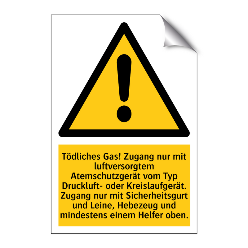 Tödliches Gas! Zugang nur mit luftversorgtem Atemschutzgerät vom Typ Druckluft- oder Kreislaufgerät. Zugang nur mit Sicherheitsgurt und Leine, Hebezeug und mindestens einem Helfer oben.
