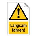Langsam fahren!