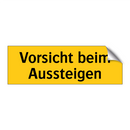 Vorsicht beim Aussteigen