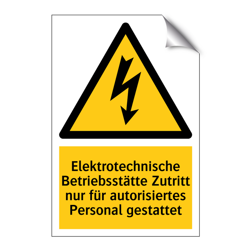 Elektrotechnische Betriebsstätte Zutritt nur für autorisiertes Personal gestattet