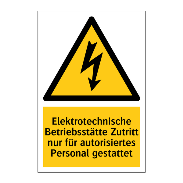 Elektrotechnische Betriebsstätte Zutritt nur für autorisiertes Personal gestattet