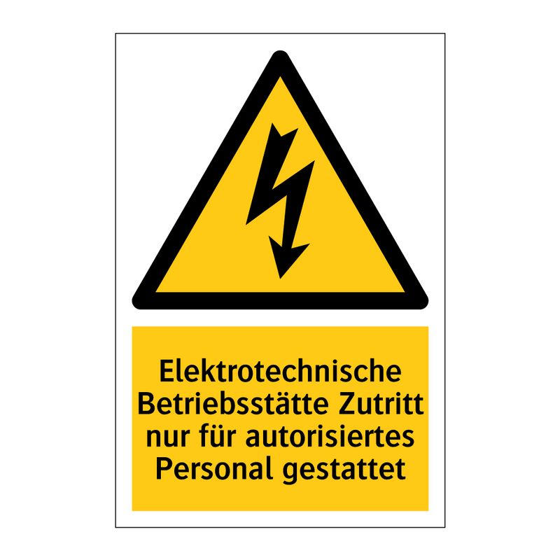 Elektrotechnische Betriebsstätte Zutritt nur für autorisiertes Personal gestattet