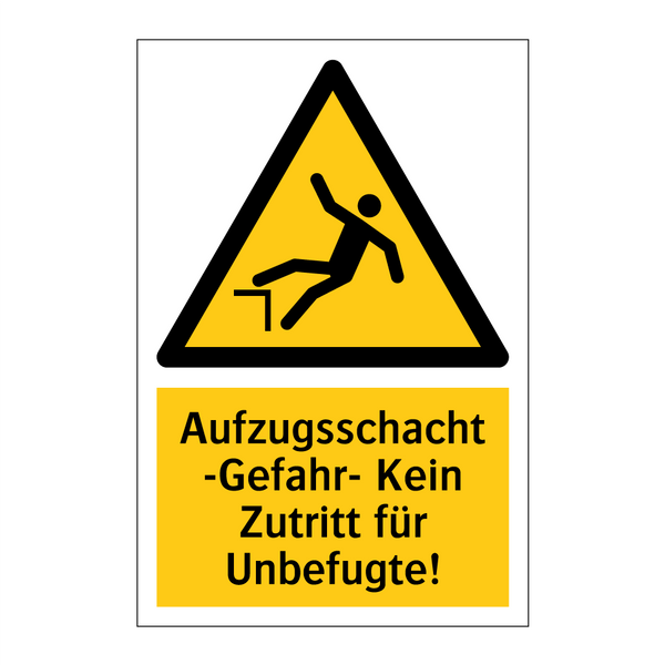 Aufzugsschacht -Gefahr- Kein Zutritt für Unbefugte!