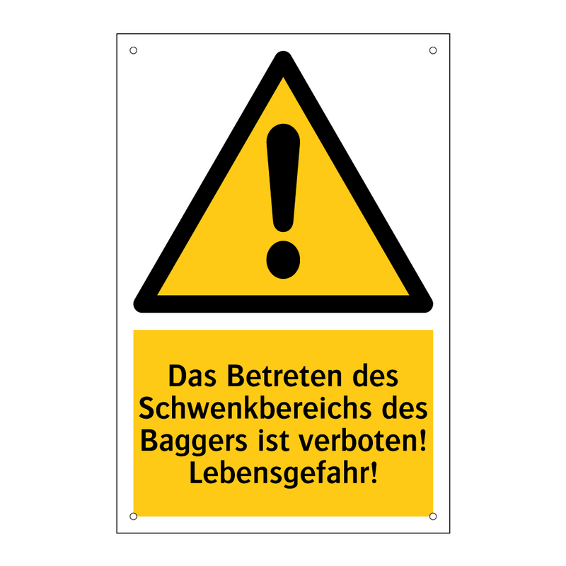 Das Betreten des Schwenkbereichs des Baggers ist verboten! Lebensgefahr!