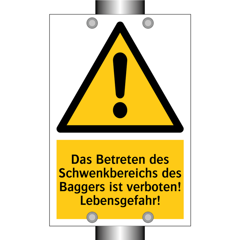 Das Betreten des Schwenkbereichs des Baggers ist verboten! Lebensgefahr!