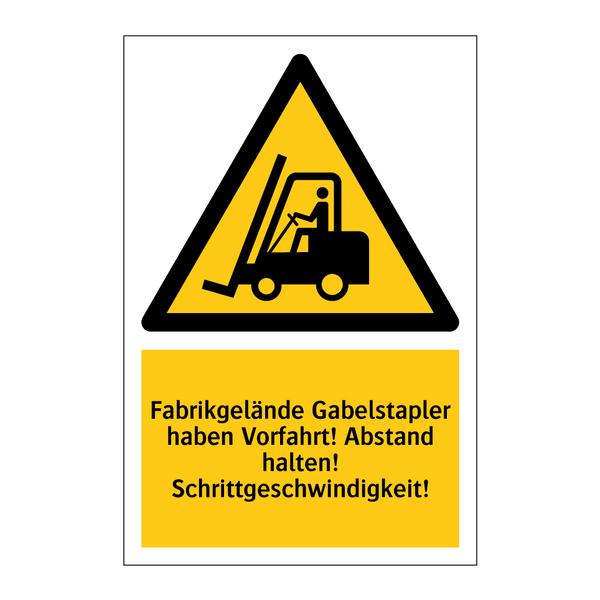 Fabrikgelände Gabelstapler haben Vorfahrt! Abstand halten! Schrittgeschwindigkeit!