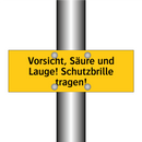 Vorsicht, Säure und Lauge! Schutzbrille tragen!