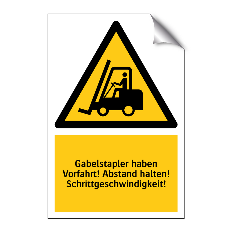 Gabelstapler haben Vorfahrt! Abstand halten! Schrittgeschwindigkeit!