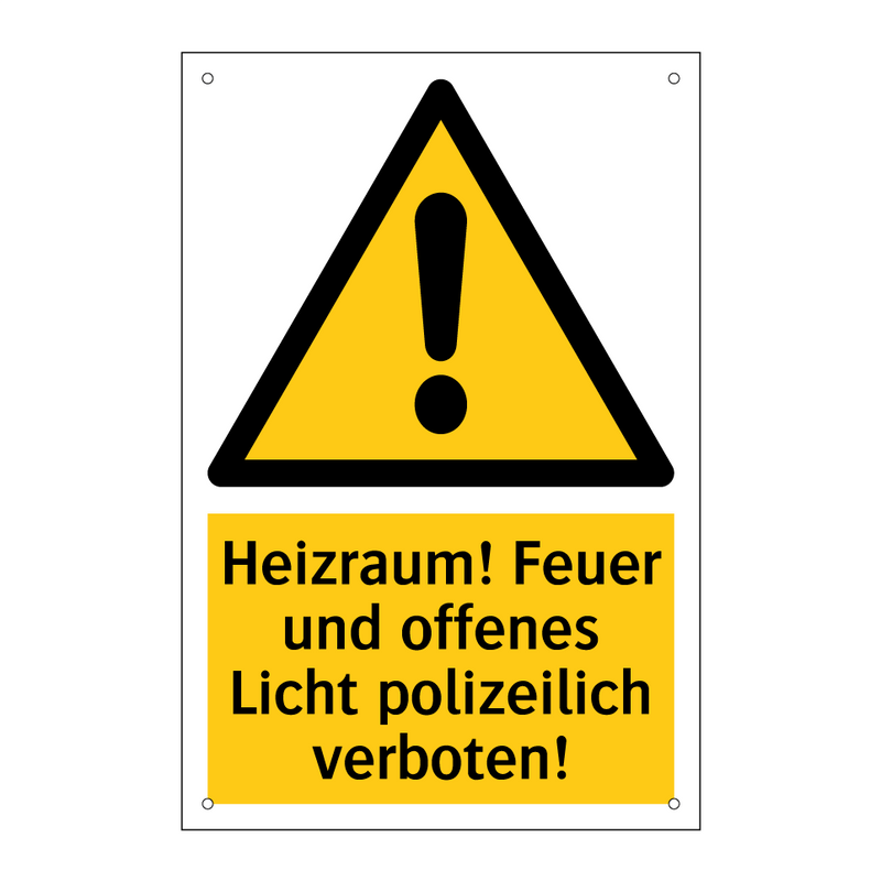 Heizraum! Feuer und offenes Licht polizeilich verboten!