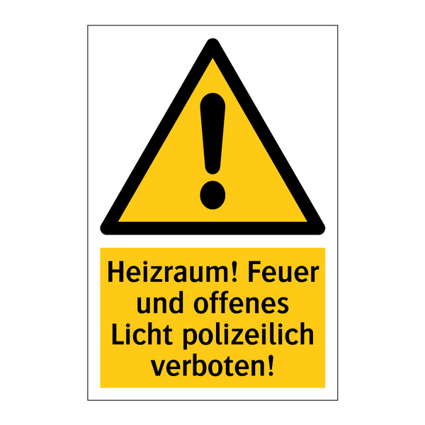 Heizraum! Feuer und offenes Licht polizeilich verboten!