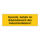 Vorsicht, Gefahr im Arbeitsbereich des Industrieroboters!