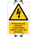 Hochspannung! Vorsicht! Transformator trennen, bevor Sie eintreten.