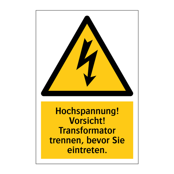 Hochspannung! Vorsicht! Transformator trennen, bevor Sie eintreten.