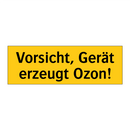Vorsicht, Gerät erzeugt Ozon!