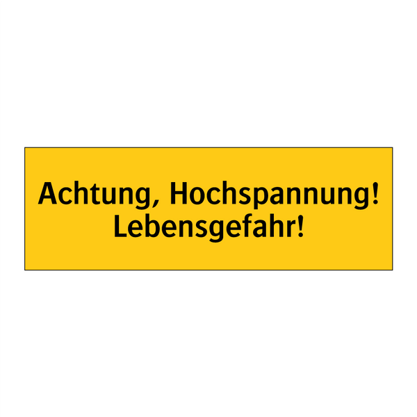 Achtung, Hochspannung! Lebensgefahr!