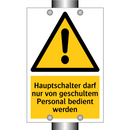 Hauptschalter darf nur von geschultem Personal bedient werden