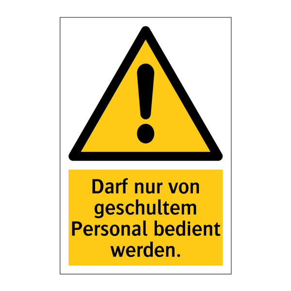 Darf nur von geschultem Personal bedient werden.
