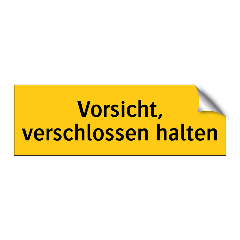 Vorsicht, verschlossen halten