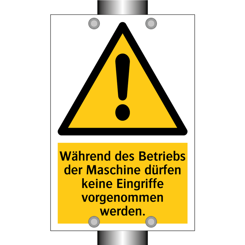 Während des Betriebs der Maschine dürfen keine Eingriffe vorgenommen werden.