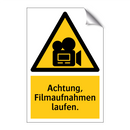 Achtung, Filmaufnahmen laufen.