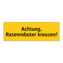 Achtung, Rasenroboter kreuzen!