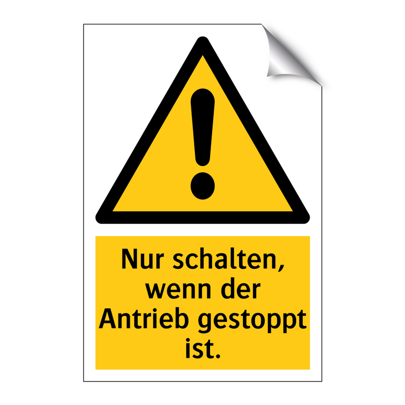 Nur schalten, wenn der Antrieb gestoppt ist.