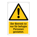Der Betrieb ist nur für befugte Personen gestattet.