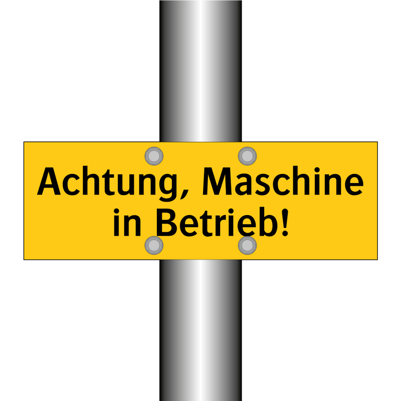 Achtung, Maschine in Betrieb!