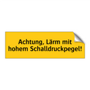 Achtung, Lärm mit hohem Schalldruckpegel!