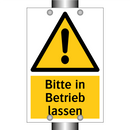 Bitte in Betrieb lassen