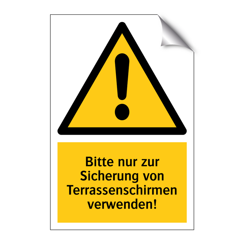 Bitte nur zur Sicherung von Terrassenschirmen verwenden!