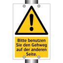 Bitte benutzen Sie den Gehweg auf der anderen Seite.