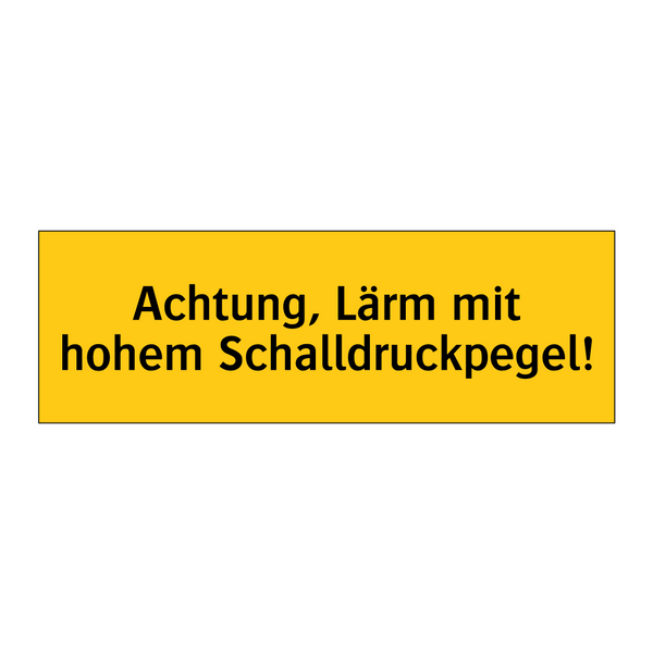 Achtung, Lärm mit hohem Schalldruckpegel!