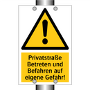 Privatstraße Betreten und Befahren auf eigene Gefahr!