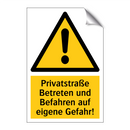 Privatstraße Betreten und Befahren auf eigene Gefahr!