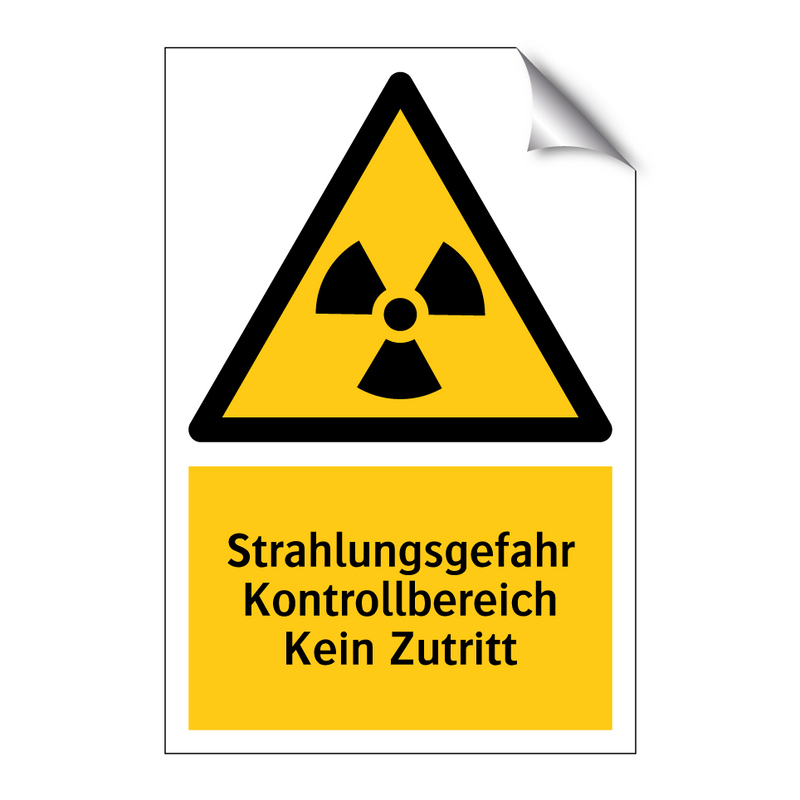 Strahlungsgefahr Kontrollbereich Kein Zutritt