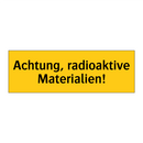 Achtung, radioaktive Materialien!