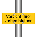 Vorsicht, hier stehen bleiben