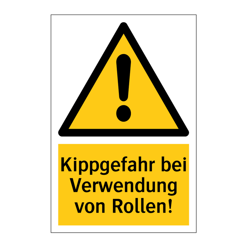 Kippgefahr bei Verwendung von Rollen!