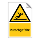 Rutschgefahr!
