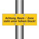 Achtung, Raum / Zone steht unter hohem Druck!